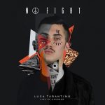 Esce NO FIGHT,  il nuovo ep del giovane dj e produttore salentino Luca Tarantino