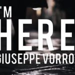 📣 I’m Here è il nuovo singolo di Giuseppe Vorro 🎼 autore e produttore